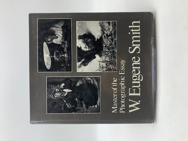 Master of the Photographic Essay. W. Eugene Smith